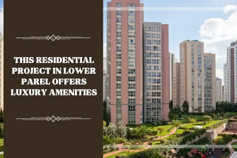 This residential project in Lower Parel offers luxury amenities